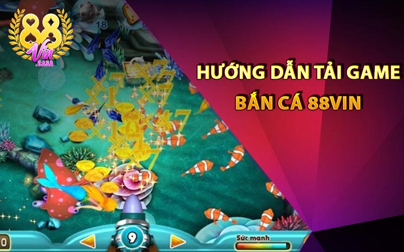 Hướng dẫn tải game bắn cá 88Vin về điện thoại