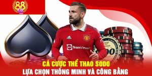 Cá cược thể thao Sodo | Lựa chọn thông minh và công bằng