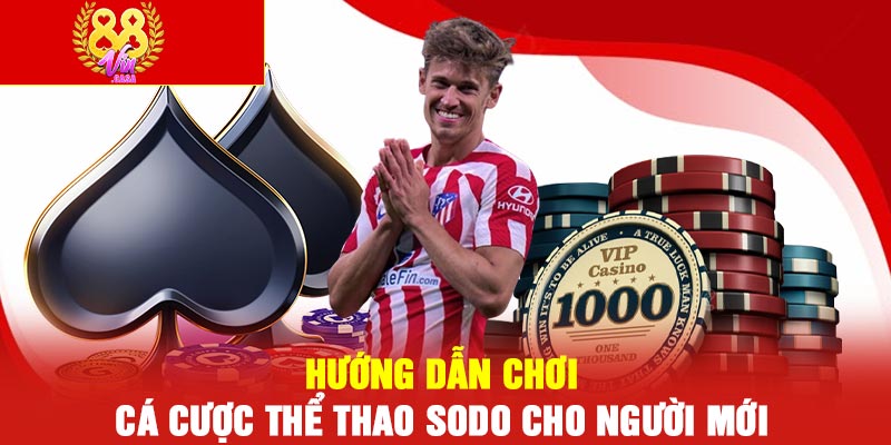 Cá cược thể thao Sodo | Lựa chọn thông minh và công bằng 2 Hướng dẫn chơi cá cược thể thao Sodo cho người mới